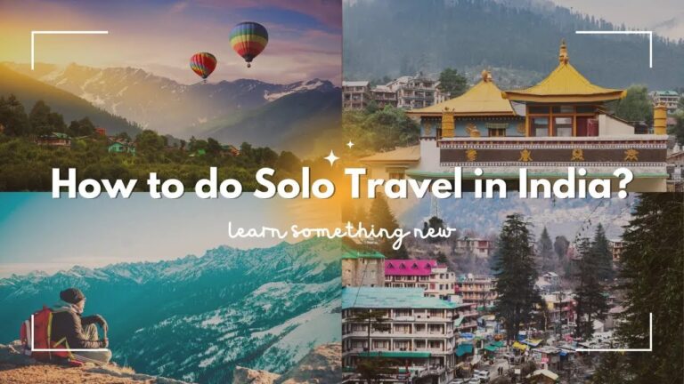 How to do solo travel in India? Learn all about it